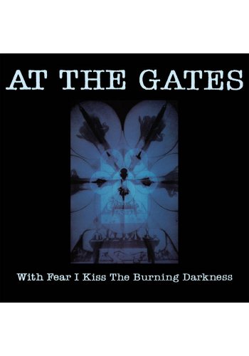 AT THE GATES "With Fear I Kiss The Burning Darkness" CD