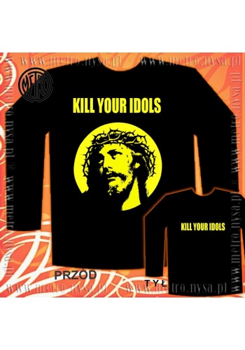 Bluzka "Kill Your Idols"