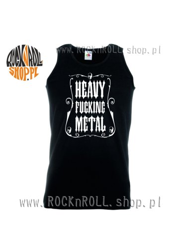 Koszulka bez rękawów HEAVY FUCKING METAL