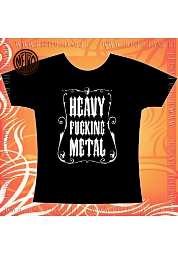 Koszulka damska "HEAVY FUCKING METAL"