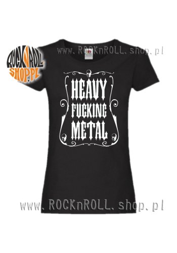 Koszulka damska "HEAVY FUCKING METAL"