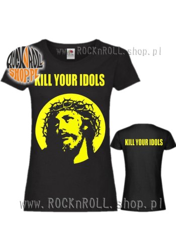 Koszulka damska "Kill Your Idols"