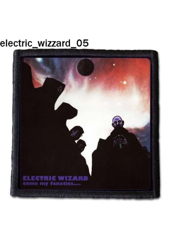 Naszywka ELECTRIC WIZARD "Come My Fanatics..."