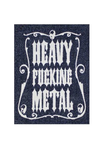 Naszywka Heavy Fucking Metal Jeans